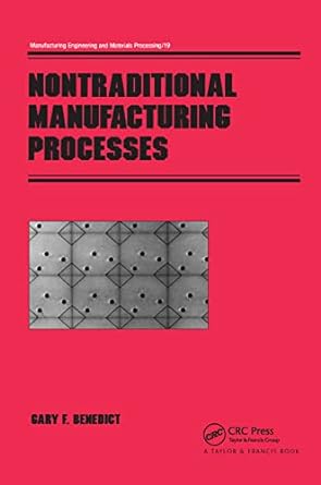 nontraditional manufacturing processes 1st edition gary f. benedict 0367403390, 978-0367403393