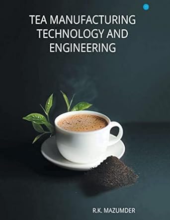 tea manufacturing technology and engineering 1st edition mazumder ranjit kumar 9356284946, 978-9356284944