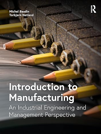 introduction to manufacturing an industrial engineering and management perspective 1st edition michel baudin