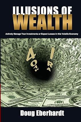 illusions of wealth actively manage your investments or expect losses in this volatile economy 1st edition