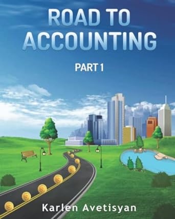 road to accounting part 1 1st edition karlen avetisyan 979-8843938925