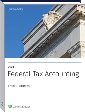 federal tax accounting 2023 1st edition frank brunetti 0808057456, 978-0808057451