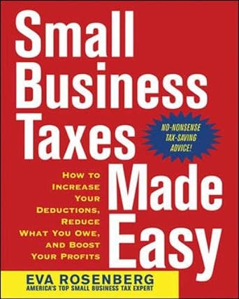 small business taxes made easy how to increase your deductions reduce what you owe and boost your profits 1st