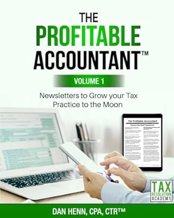the profitable accountant newsletters to grow your tax practice to the moon 1st edition dan henn, cpa, ctr,