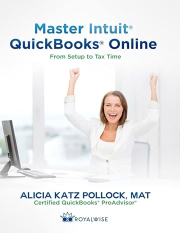 master intuit quickbooks online from setup to tax time 1st edition alicia katz pollock 0989399249,