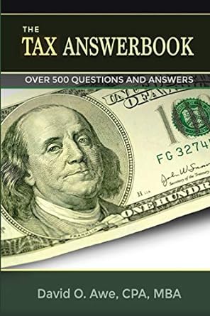 the tax answerbook over 500 questions and answers 1st edition david o. awe 0578217643, 978-0578217642