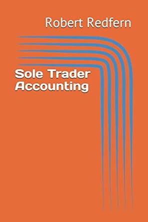 sole trader accounting 1st edition robert redfern 1520722435, 978-1520722436