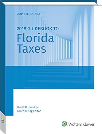 guidebook to florida taxes 2018 1st edition james m. ervin ,jr. 0808047116, 978-0808047117