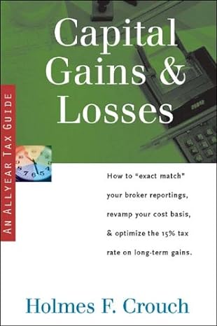 capital gains and losses how to exact match your broker reportings revamp your cost basis and optimize the 15