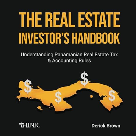 the real estate investor s handbook understanding panamanian real estate tax and accounting rules 1st edition