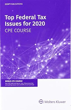 top federal tax issues for 2020 cpe course 1st edition cch tax law editors 0808052403, 978-0808052401