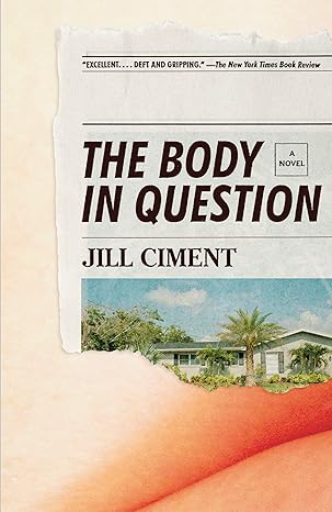 the body in question a novel  jill ciment 052556537x, 978-0525565376
