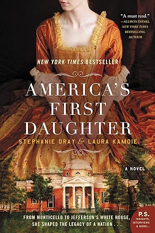 america s first daughter a novel  stephanie dray ,laura kamoie 0062347268, 978-0062347268
