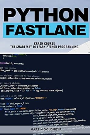 python fastlane crash course the smart way to learn python proramming 1st edition martin goldmeyr