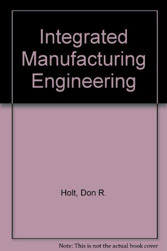 integrating manufacturing engineering 7th edition don rivers holt 0070296243, 9780070296244