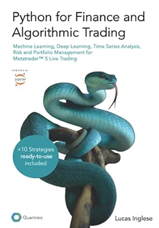 python for finance and algorithmic trading machine learning deep learning time series analysis risk and