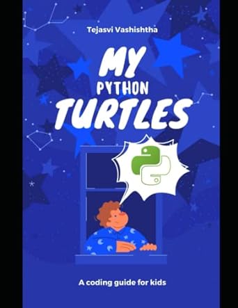my python turtles 1st edition tejasvi vashishtha 979-8498654805