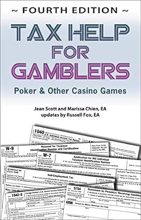 tax help for gamblers poker and other casino games 4th edition jean scott ,marissa chien ea ,russell fox ea
