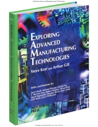 exploring advanced manufacturing technologies 1st edition steve krar, arthur gill 0831132205, 0831191562,
