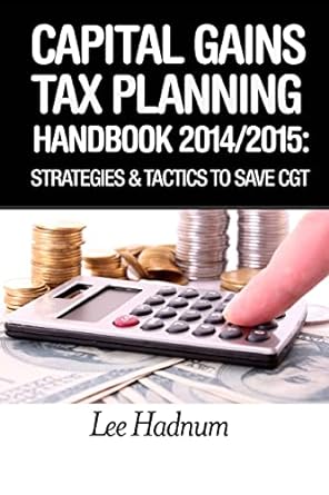 capital gains tax planning handbook 2014 2015 strategies and tactics to reduce cgt 1st edition mr lee hadnum