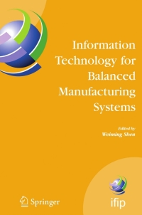 information technology for balanced manufacturing systems 1st edition weiming shen 0387365907, 038736594x,