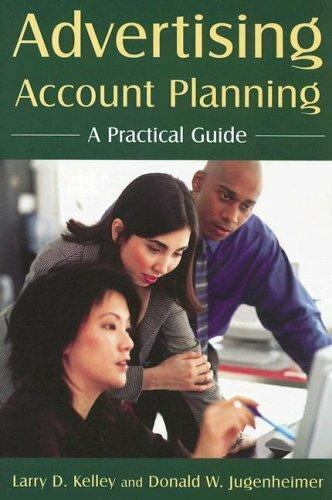 advertising account planning a practical guide 1st edition d w. jugenheimer , donald w kelley 9780765617309,
