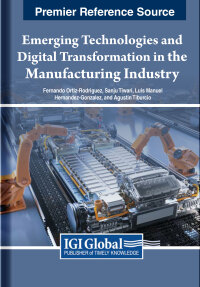 emerging technologies and digital transformation in the manufacturing industry 1st edition ortiz rodriguez