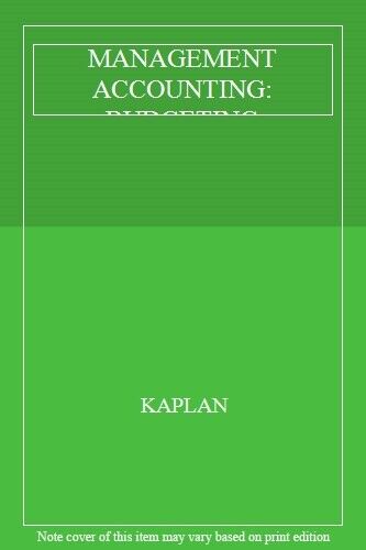 management accounting budgeting kaplan 1st edition kaplan 9781787408050, 9781787408050