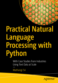 practical natural language processing with python with case studies from industries using text data at scale