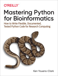 mastering python for bioinformatics how to write flexible  documented  tested python code for research