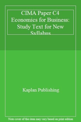 cima paper c4 economics for business study text for new syllabu 1st edition kaplan publishing 9781843909279,
