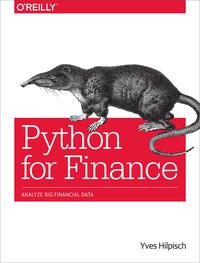 python for finance analyze big financial data 1st edition yves hilpisch 1491945281, 9781491945285