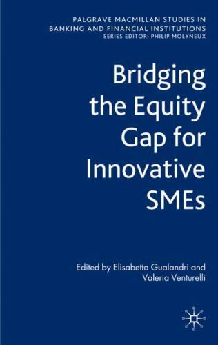 bridging the equity gap for innovative smes 1st edition elisabetta gualandri 9780230205055, 0230205054
