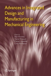 advances in integrated design and manufacturing in mechanical engineering 1st edition alan bramley, daniel