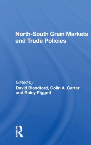north south grain markets and trade policies 1st edition david blandford 9780367160937