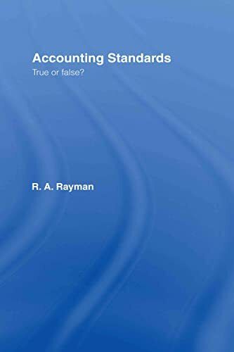 accounting standards  true or false 1st edition r. a. rayman 9780415377805, 0415377803