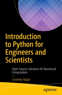 introduction to python for engineers and scientists 1st edition sandeep nagar 1484232038, 9781484232033