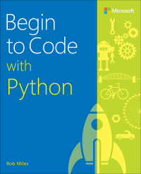begin to code with python 1st edition rob miles 1509304525, 9781509304523