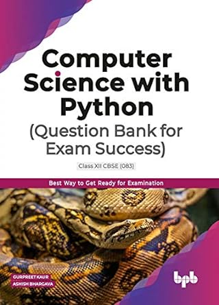 computer science with python class xii cbse best way to get ready for examination 1st edition gurpreet kaur