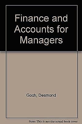 finance and accounts for managers 1st edition desmond goch 1850911029, 9781850911029
