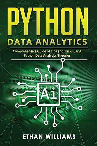 python data analytics comprehensive guide of tips and tricks using python data analytics theories 1st edition