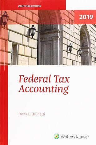 federal tax accounting 2019 1st edition frank l. brunetti, esq. edition 0808050850, 978-0808050858