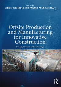 offsite production and manufacturing for innovative construction people process and technology 1st edition