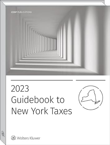 guidebook to new york taxes 2023 1st edition cch tax law editors 0808057618, 978-0808057611