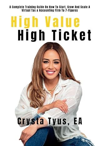 high value high ticket a  training guide on how to start grow and scale a virtual tax and accounting firm to