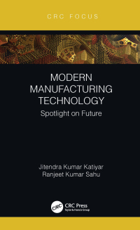 modern manufacturing technology spotlight on future 1st edition jitendra kumar katiyar, ranjeet kumar sahu