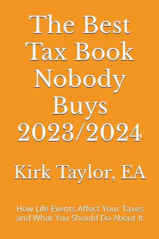 the best tax book nobody buys 2023/2024 how life events affect your taxes and what you should do about it 1st