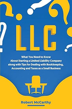 llc what you need to know about starting a limited liability company along with tips for dealing with