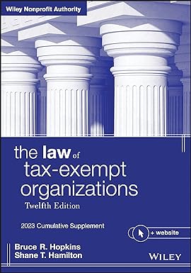 the law of tax exempt organizations 2023 cumulative supplement 12th edition bruce r. hopkins, shane t.