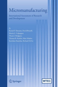 micromanufacturing international research and development 1st edition kornel f. ehmann, david bourell, martin